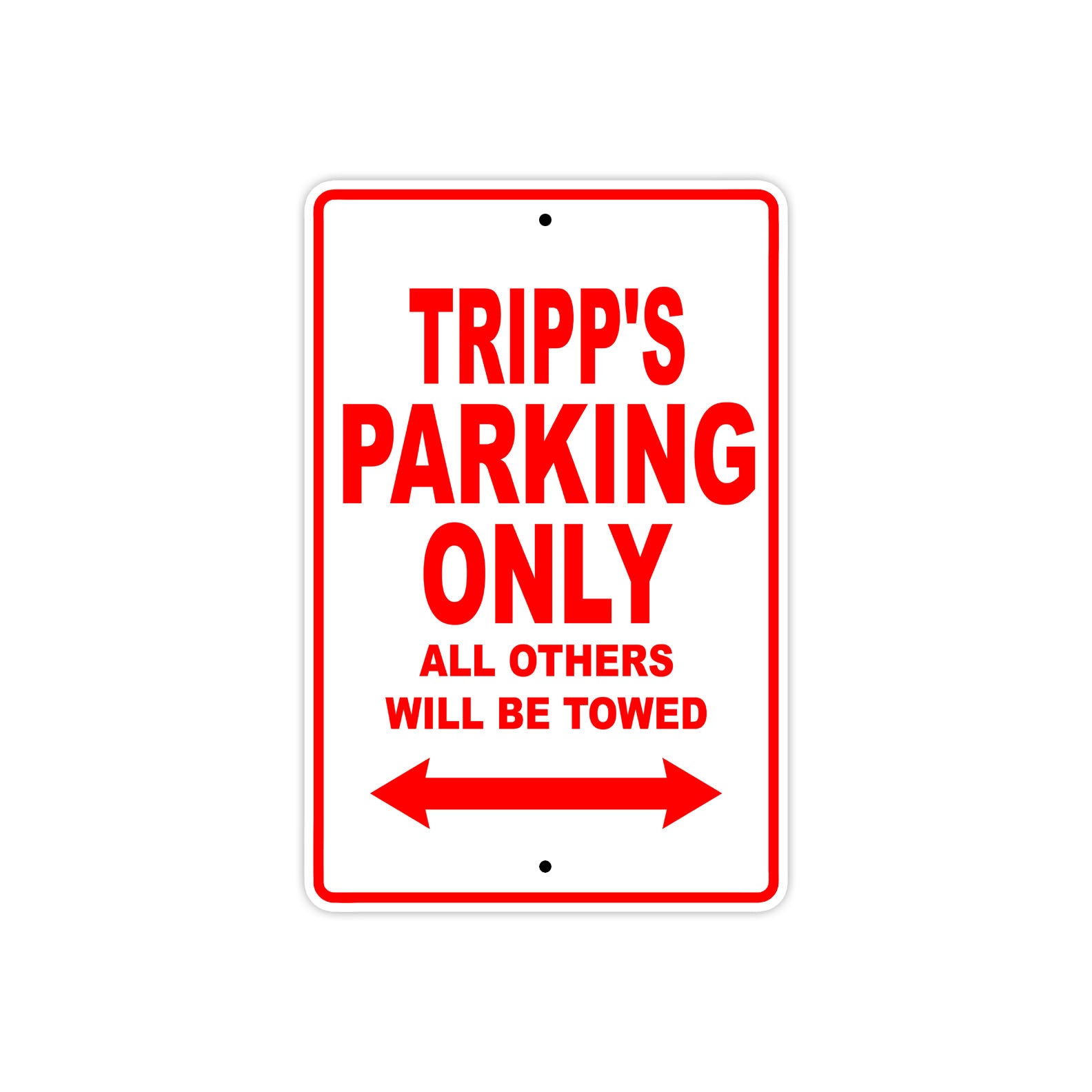 Tripp's Name Parking Only All Others Will Be Towed Metal Sign Plate