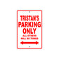 Tristan's Name Parking Only All Others Will Be Towed Metal Sign Plate