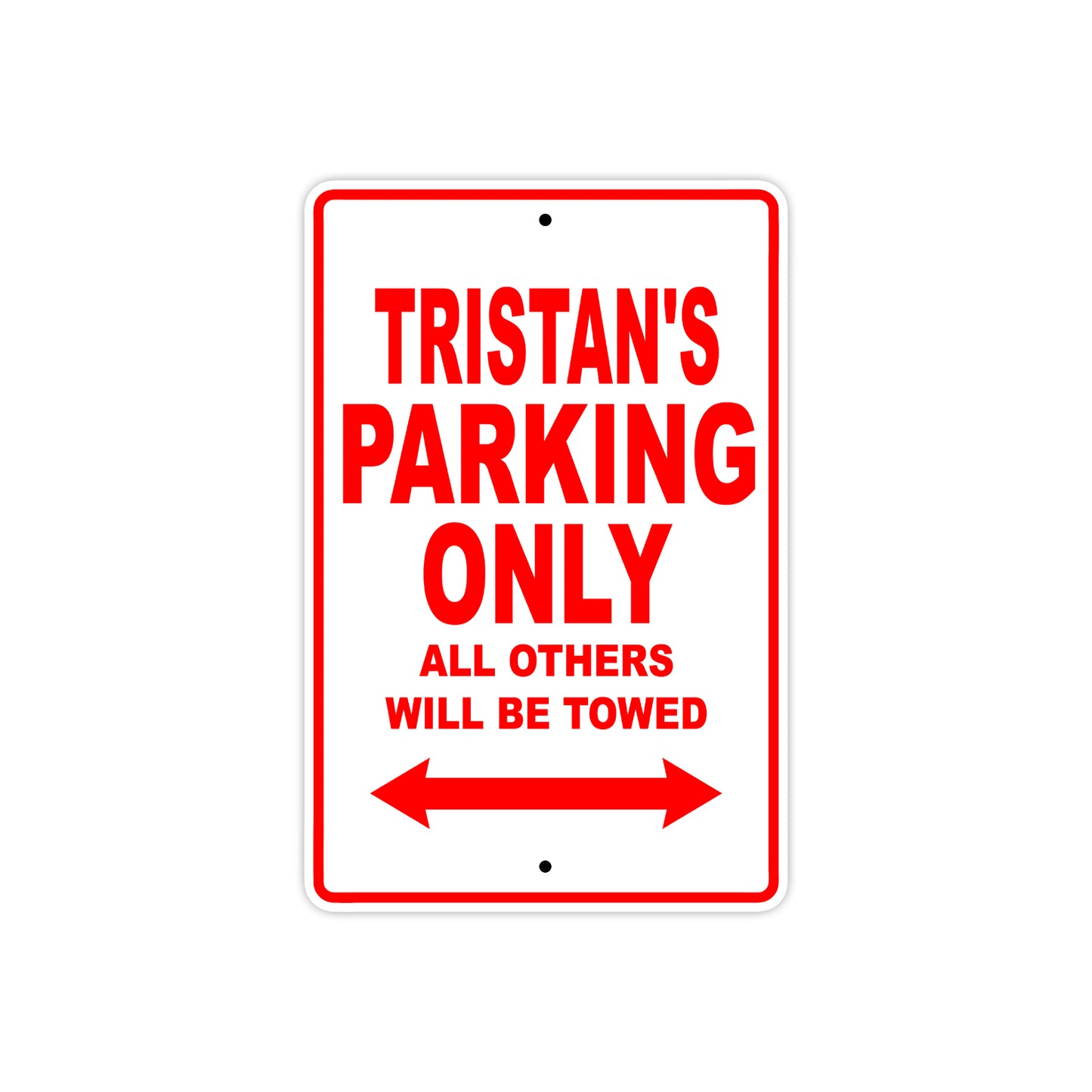 Tristan's Name Parking Only All Others Will Be Towed Metal Sign Plate
