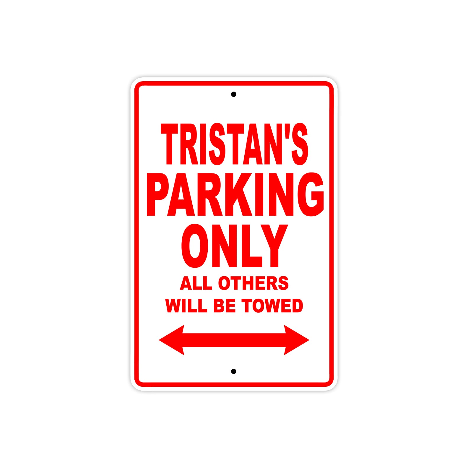 Tristan's Name Parking Only All Others Will Be Towed Metal Sign Plate