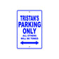 Tristan's Name Parking Only All Others Will Be Towed Sign