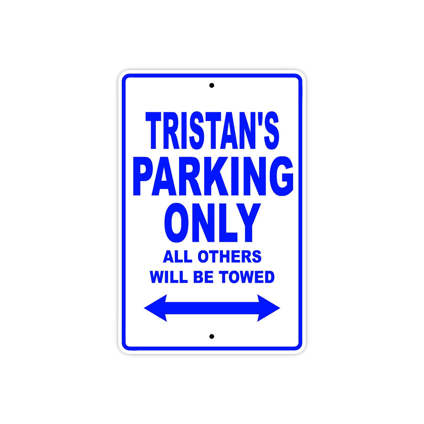 Tristan's Name Parking Only All Others Will Be Towed Sign