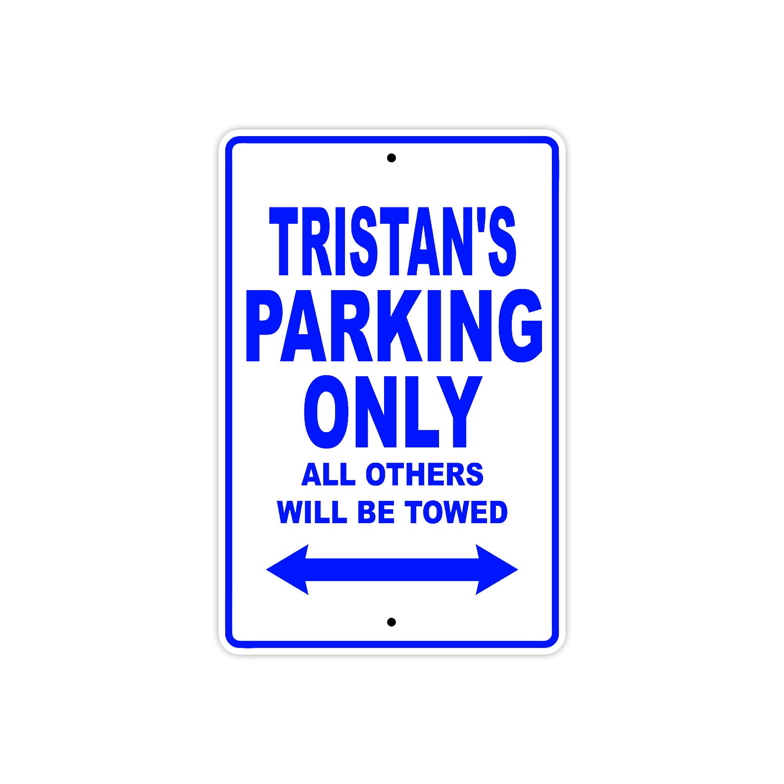 Tristan's Name Parking Only All Others Will Be Towed Sign
