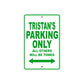 Tristan's Name Parking Only All Others Will Be Towed Sign Plate