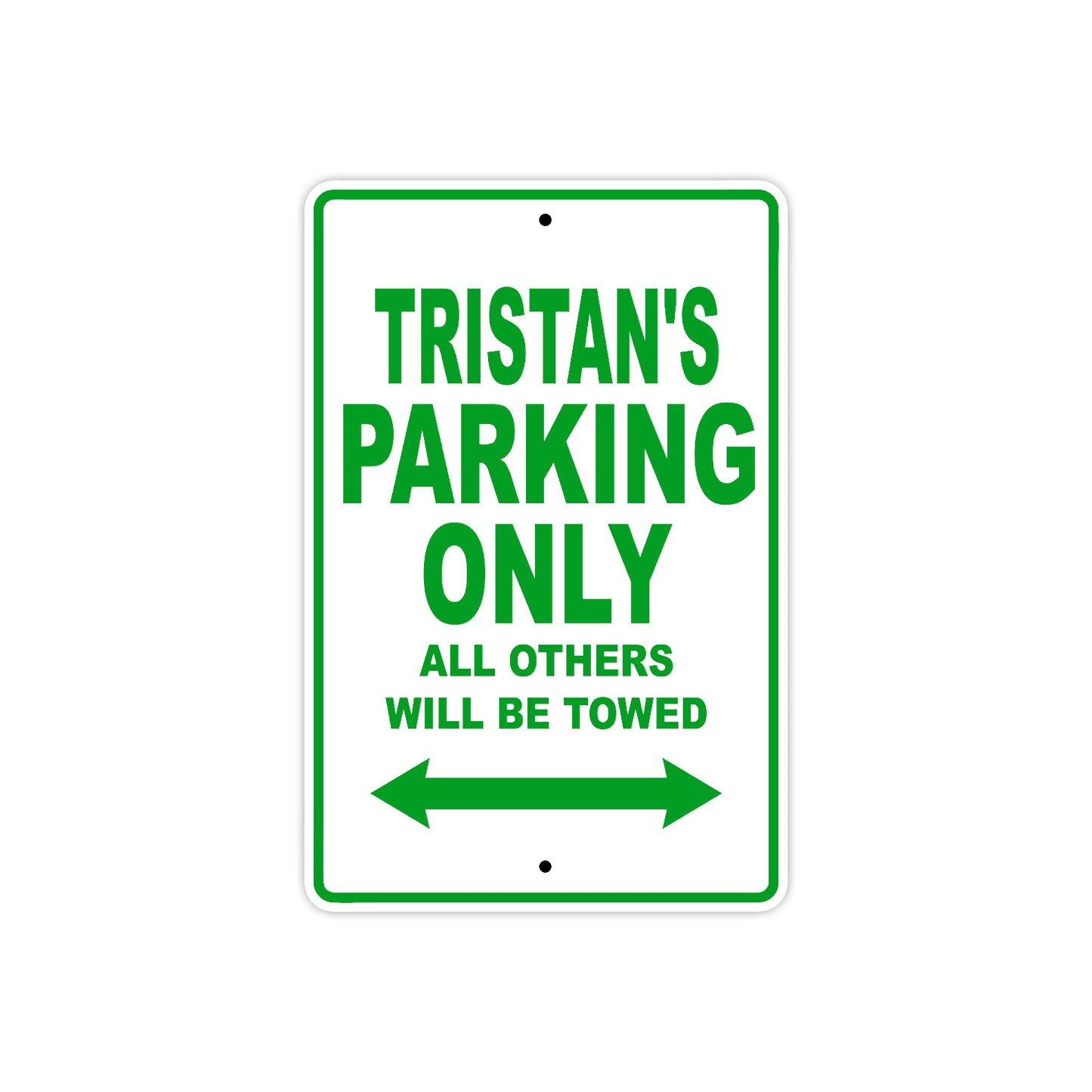 Tristan's Name Parking Only All Others Will Be Towed Sign Plate