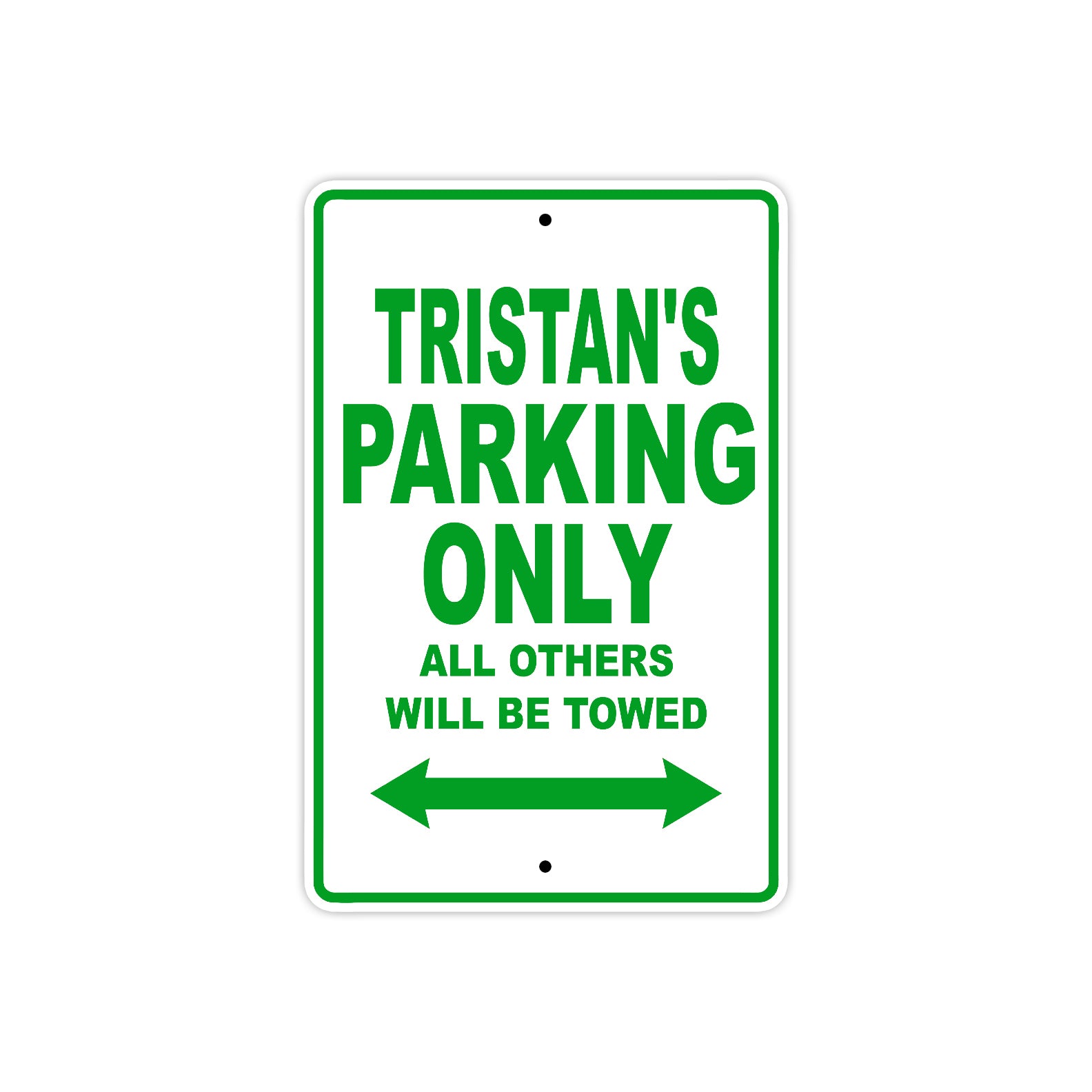 Tristan's Name Parking Only All Others Will Be Towed Sign Plate