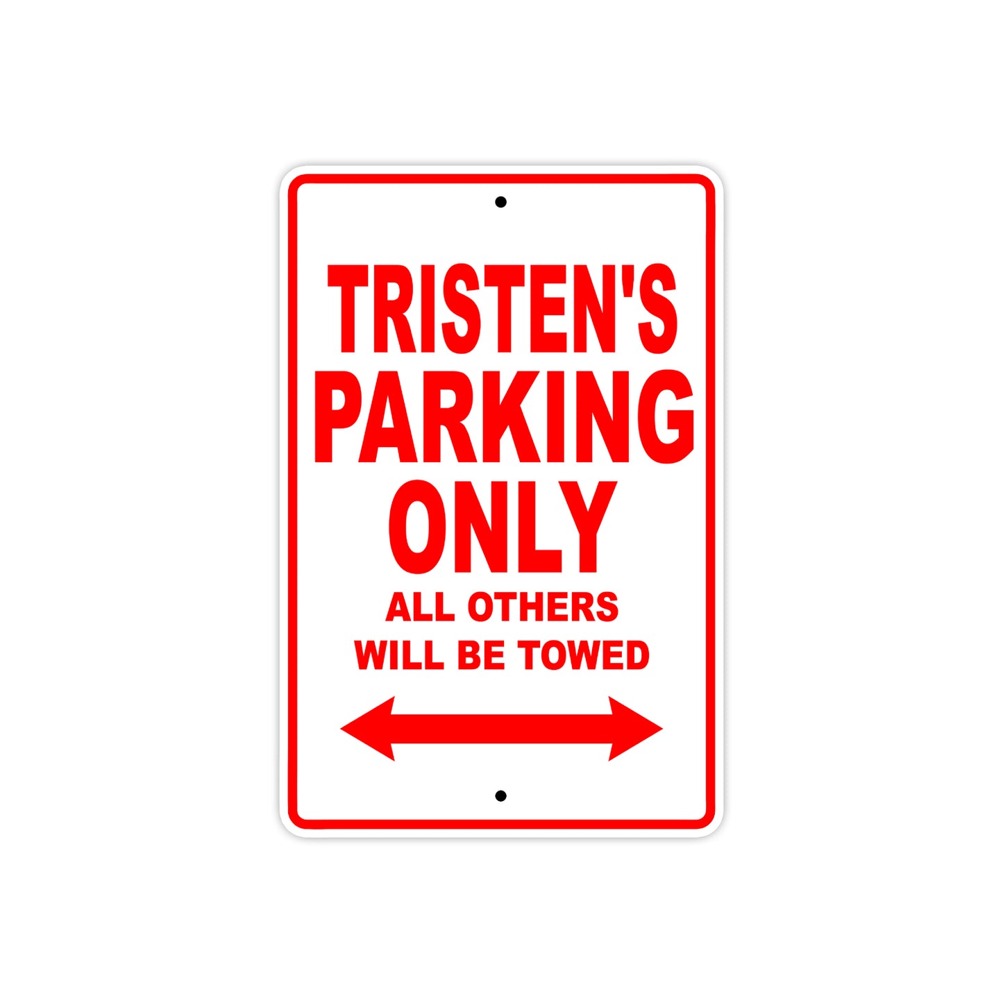 Tristen's Name Parking Only All Others Will Be Towed Metal Sign Plate