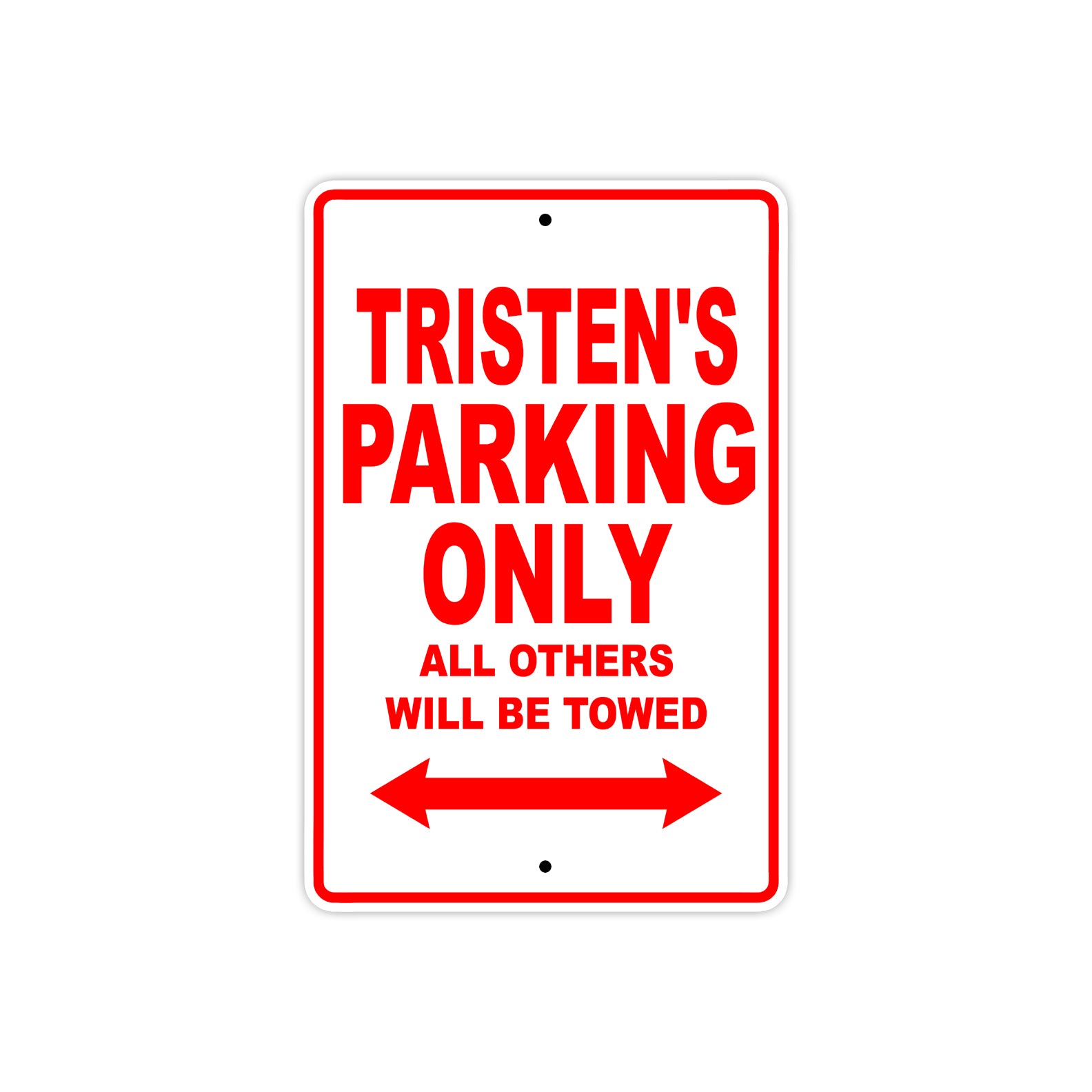 Tristen's Name Parking Only All Others Will Be Towed Metal Sign Plate