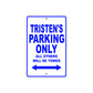 Tristen's Name Parking Only All Others Will Be Towed Sign