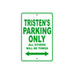 Tristen's Name Parking Only All Others Will Be Towed Sign Plate