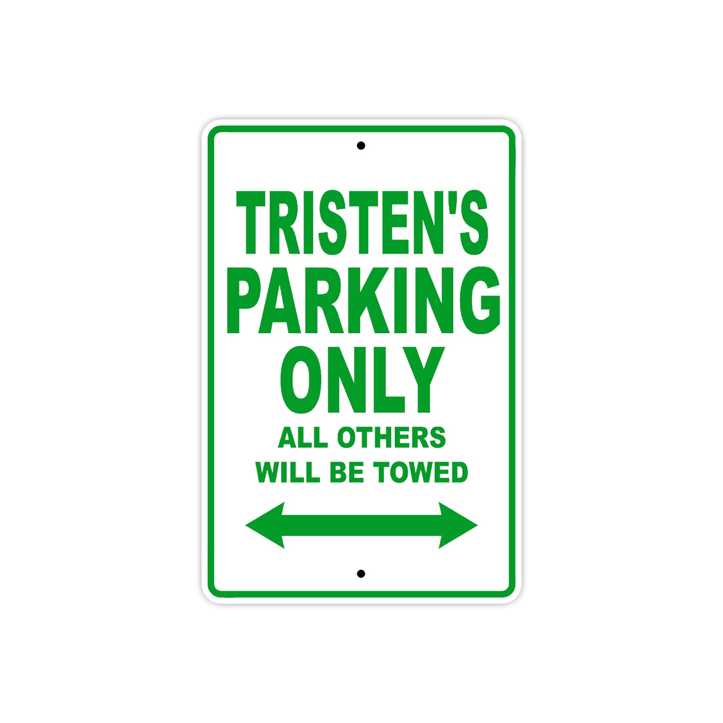 Tristen's Name Parking Only All Others Will Be Towed Sign Plate