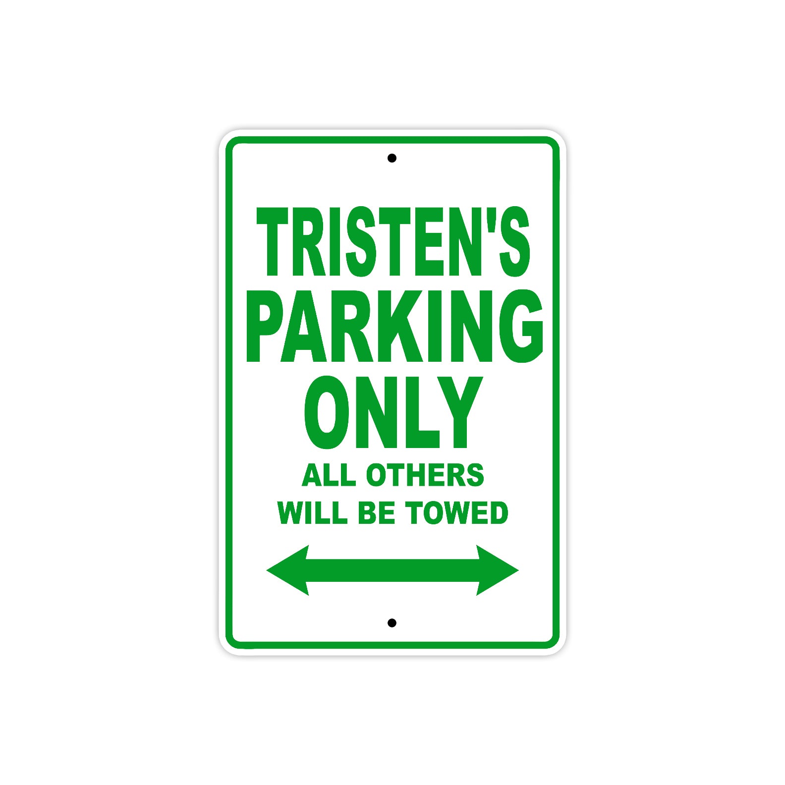 Tristen's Name Parking Only All Others Will Be Towed Sign Plate