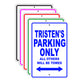 Tristen's Name Parking Only All Others Will Be Towed Signs
