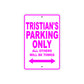 Tristian's Name Parking Only All Others Will Be Towed Metal Sign  