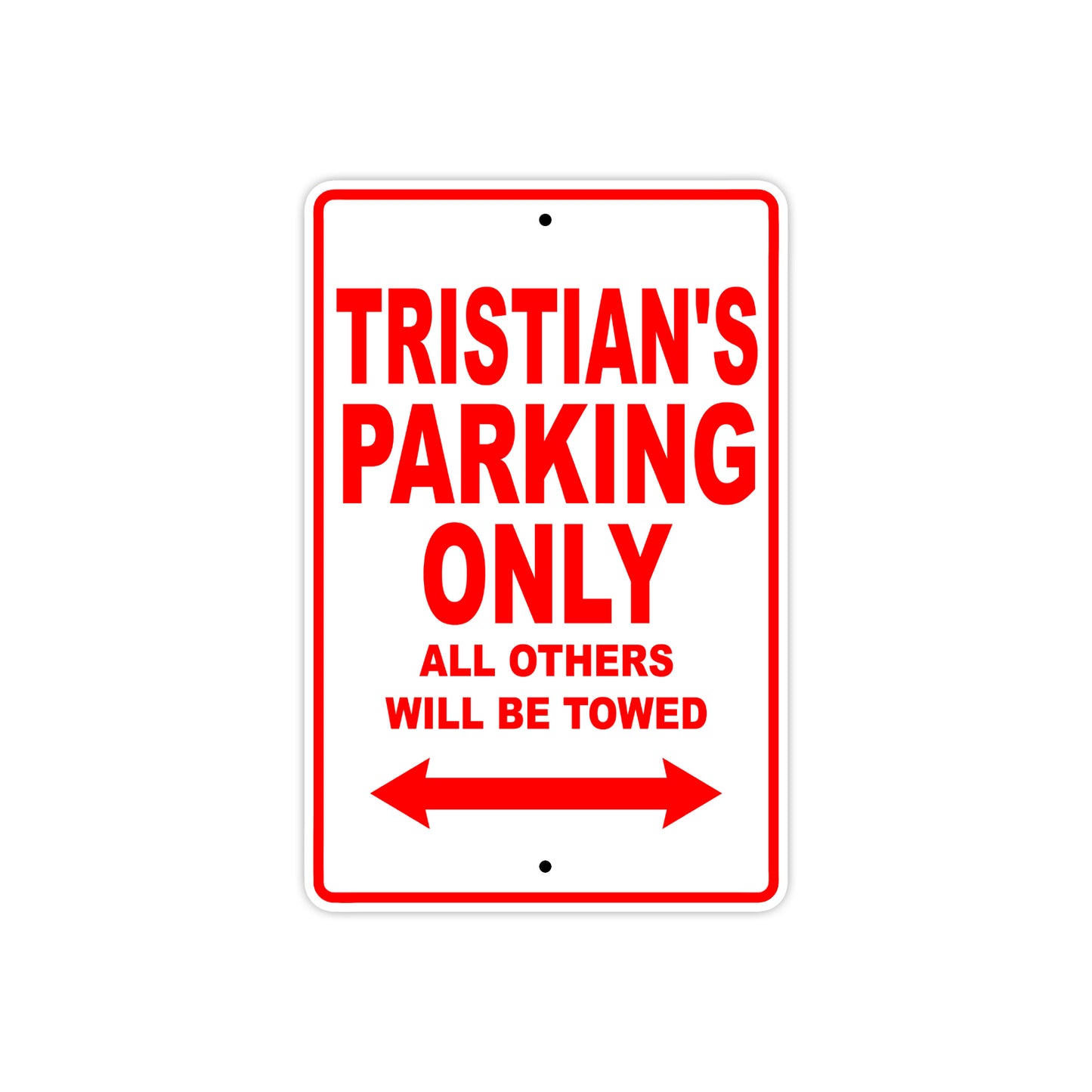 Tristian's Name Parking Only All Others Will Be Towed Metal Sign Plate