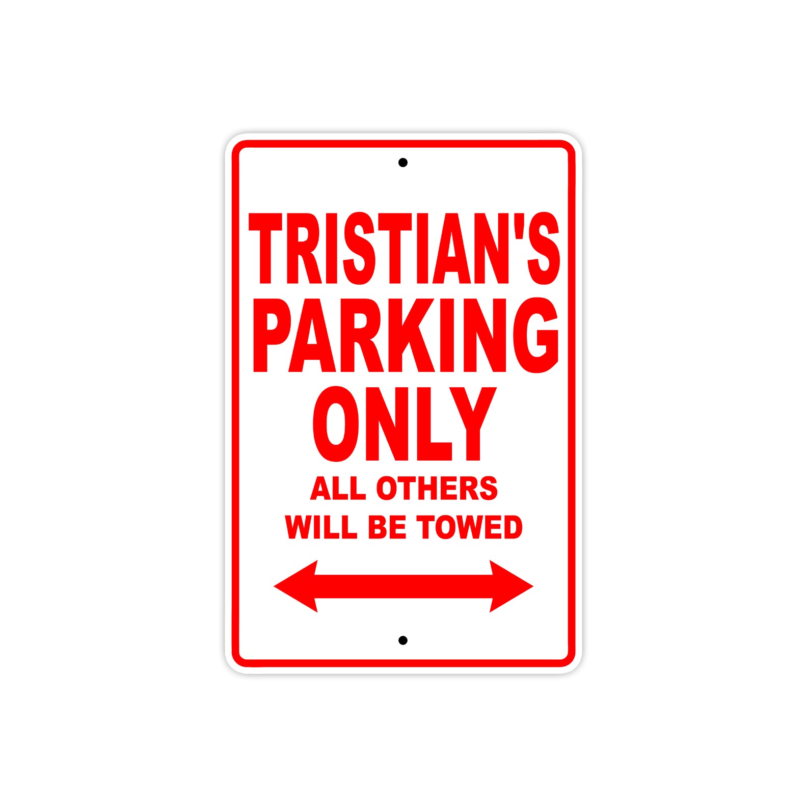 Tristian's Name Parking Only All Others Will Be Towed Metal Sign Plate