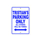 Tristian's Name Parking Only All Others Will Be Towed Sign