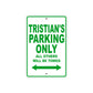 Tristian's Name Parking Only All Others Will Be Towed Sign Plate