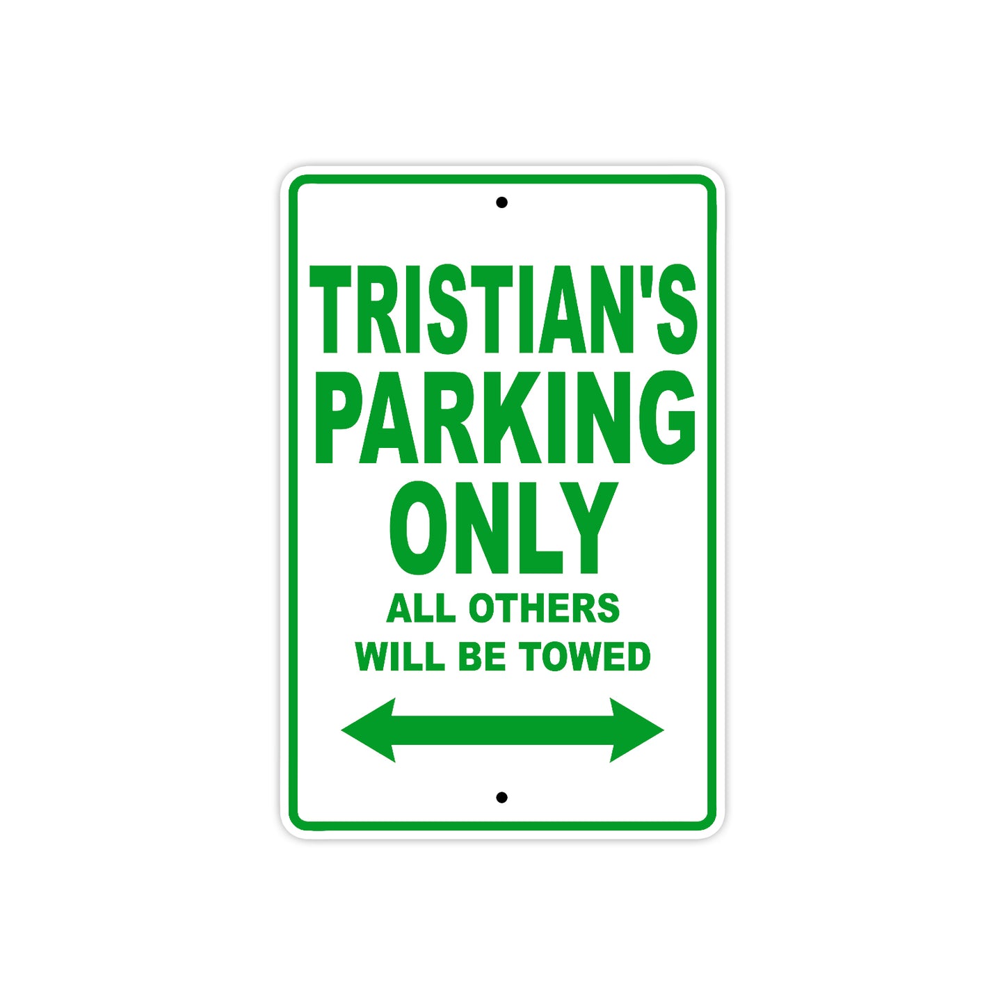 Tristian's Name Parking Only All Others Will Be Towed Sign Plate