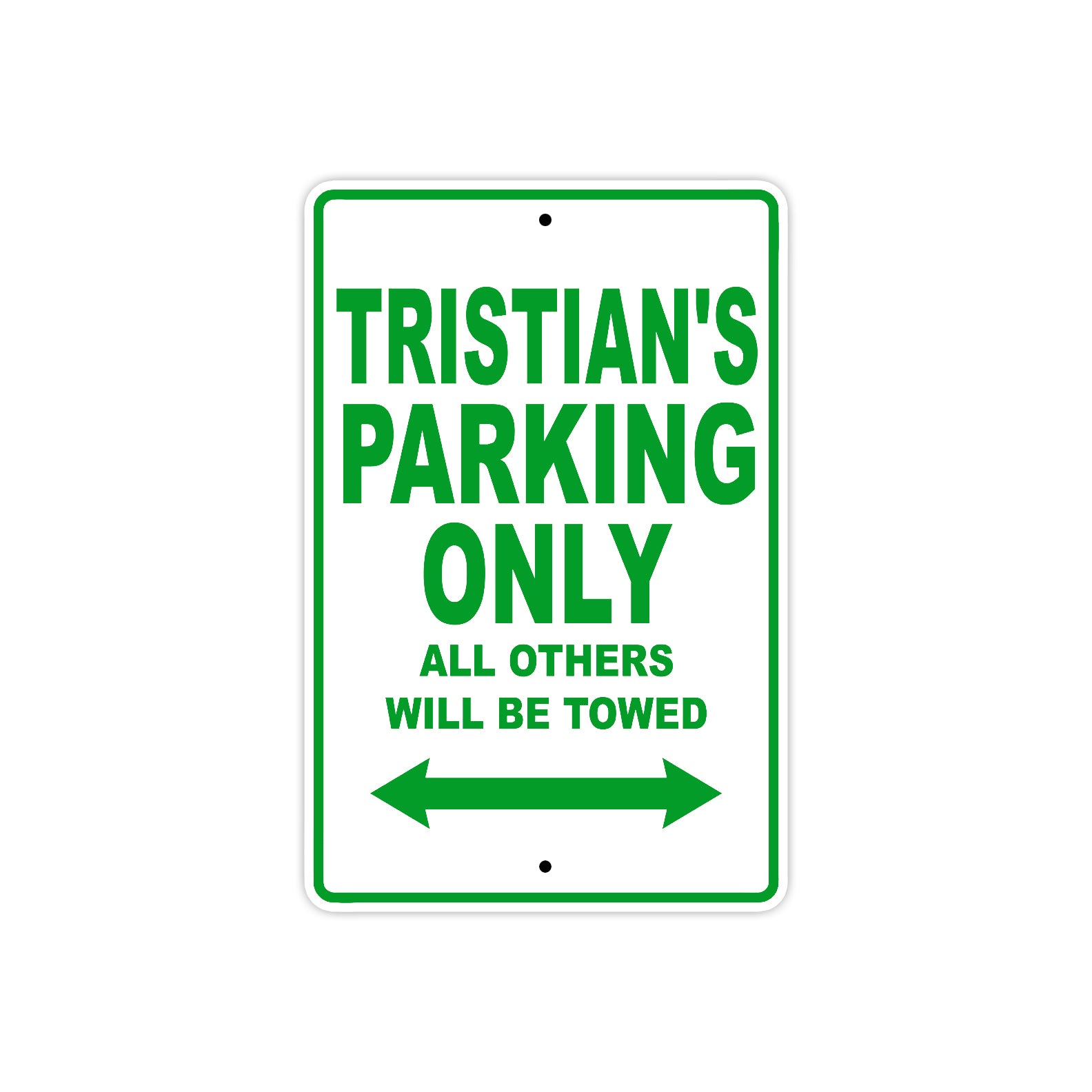 Tristian's Name Parking Only All Others Will Be Towed Sign Plate