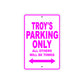 Troy's Name Parking Only All Others Will Be Towed Metal Sign  