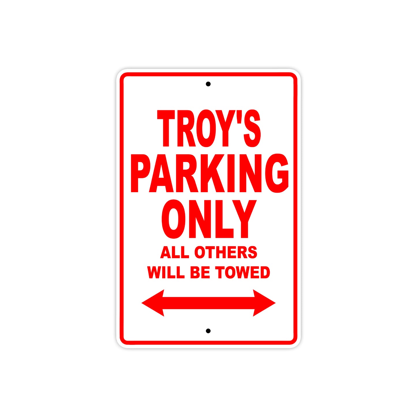 Troy's Name Parking Only All Others Will Be Towed Metal Sign Plate