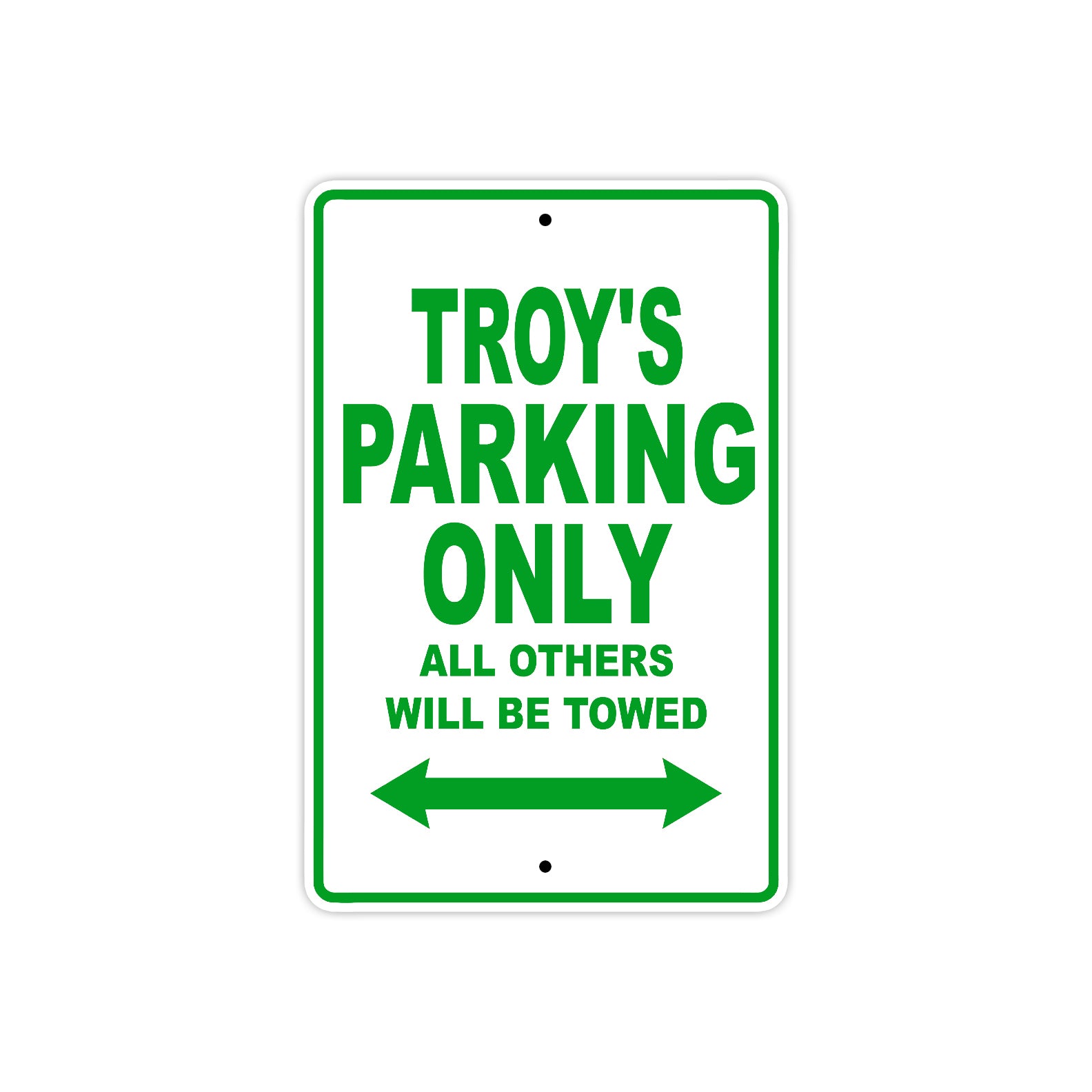 Troy's Name Parking Only All Others Will Be Towed Sign Plate