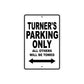 Turner's Name Parking Only All Others Will Be Towed Aluminum Sign  