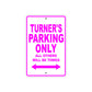 Turner's Name Parking Only All Others Will Be Towed Metal Sign  