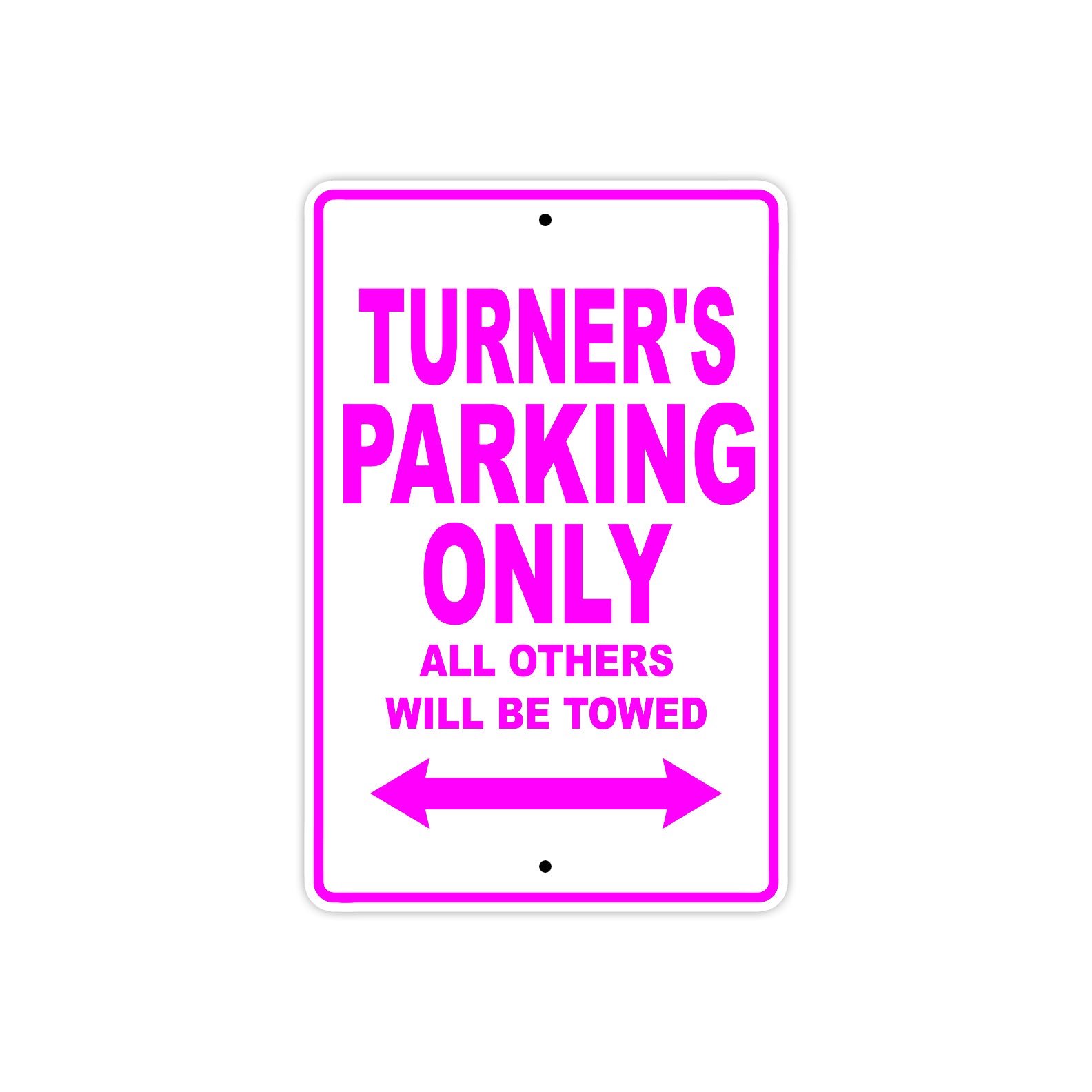 Turner's Name Parking Only All Others Will Be Towed Metal Sign  