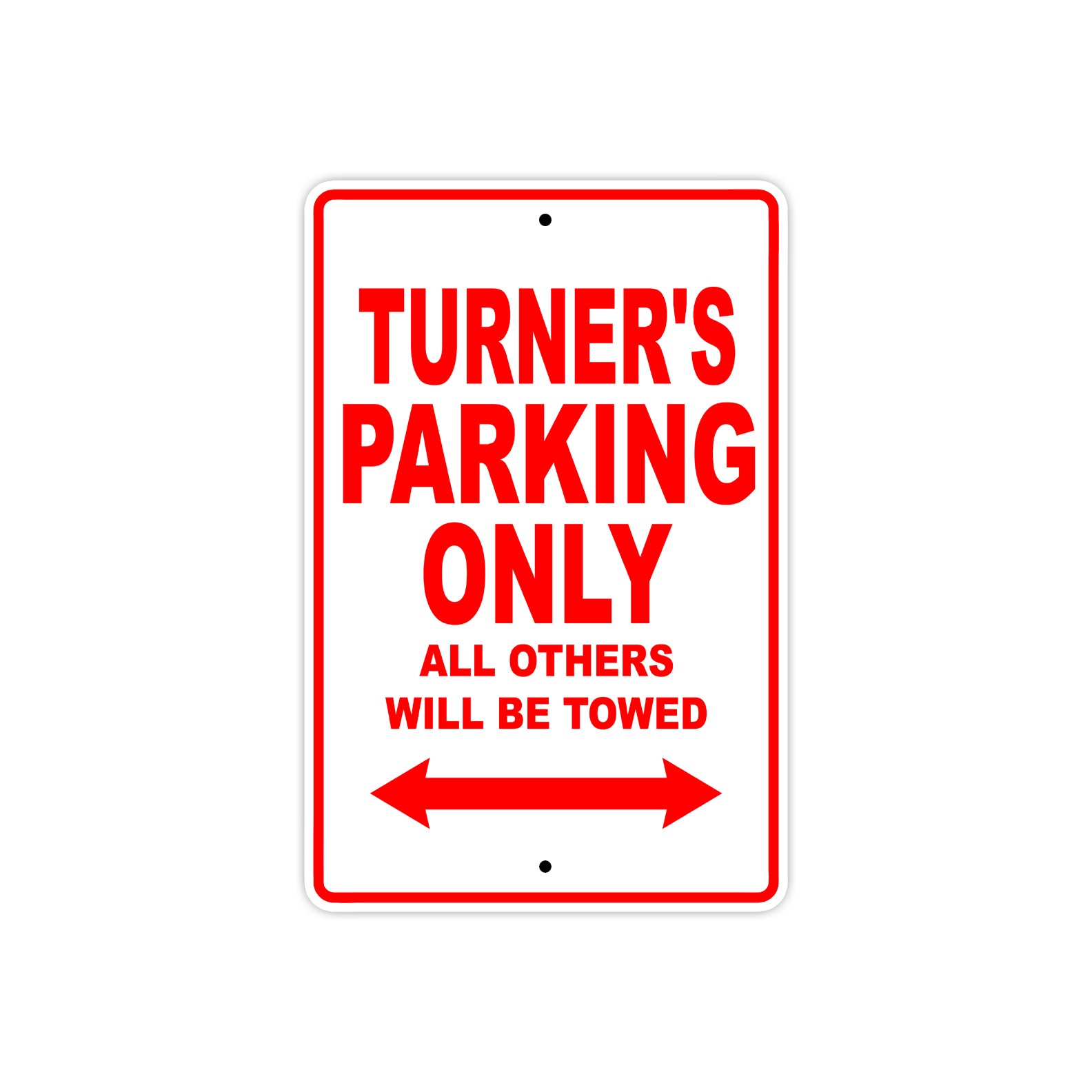 Turner's Name Parking Only All Others Will Be Towed Metal Sign Plate