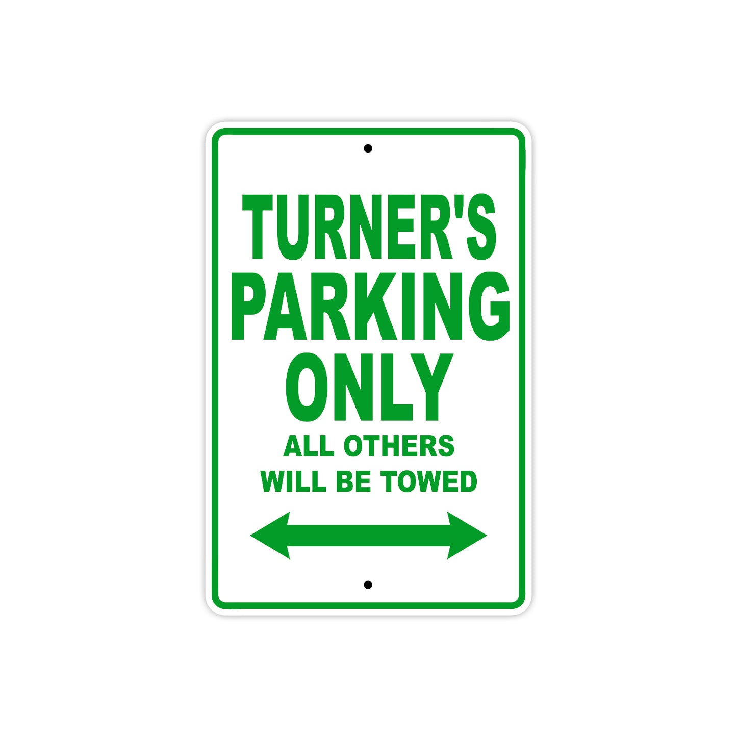 Turner's Name Parking Only All Others Will Be Towed Sign Plate