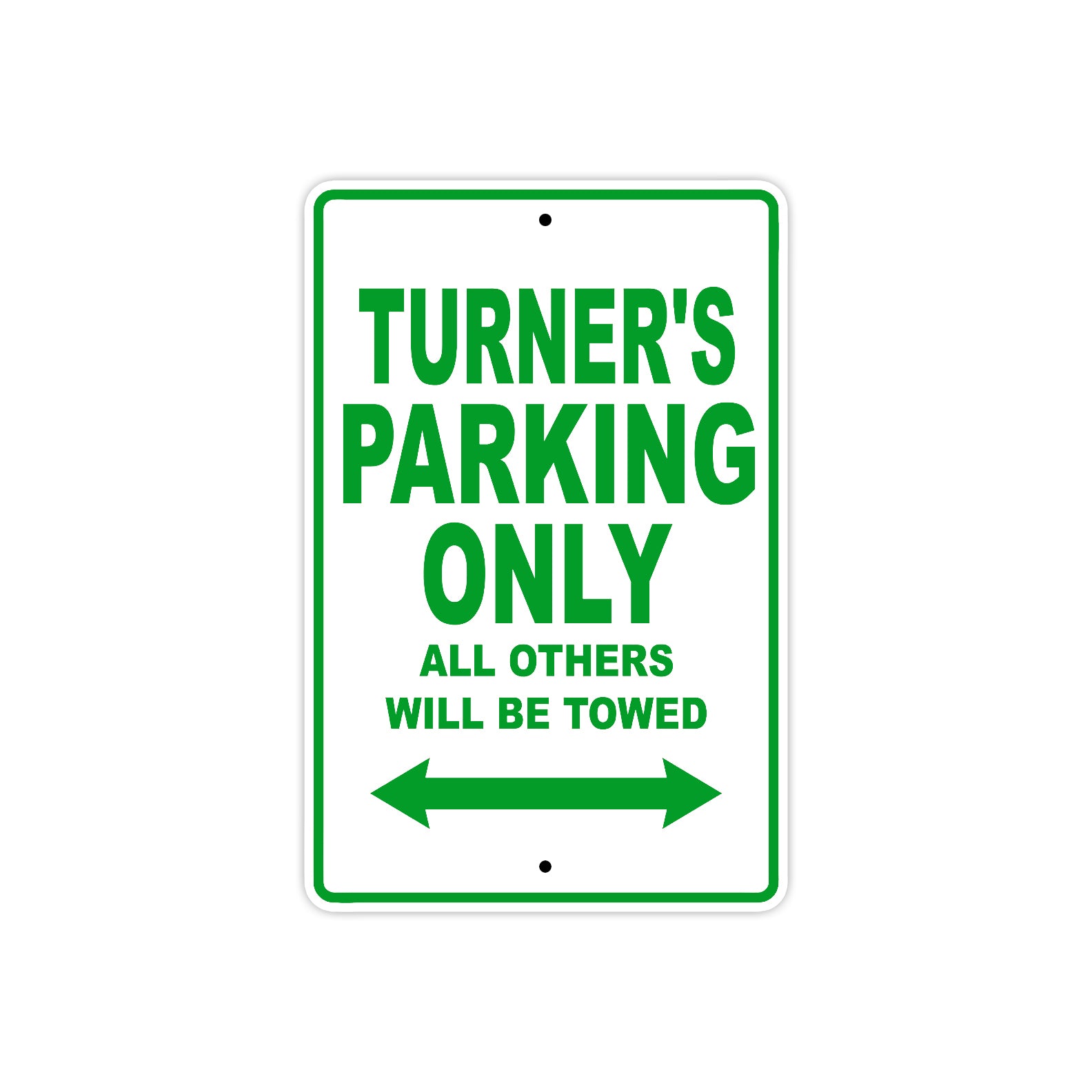 Turner's Name Parking Only All Others Will Be Towed Sign Plate