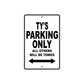 Ty's Name Parking Only All Others Will Be Towed Aluminum Sign  