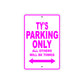 Ty's Name Parking Only All Others Will Be Towed Metal Sign  