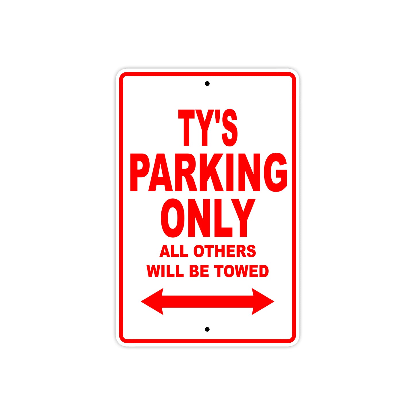 Ty's Name Parking Only All Others Will Be Towed Metal Sign Plate