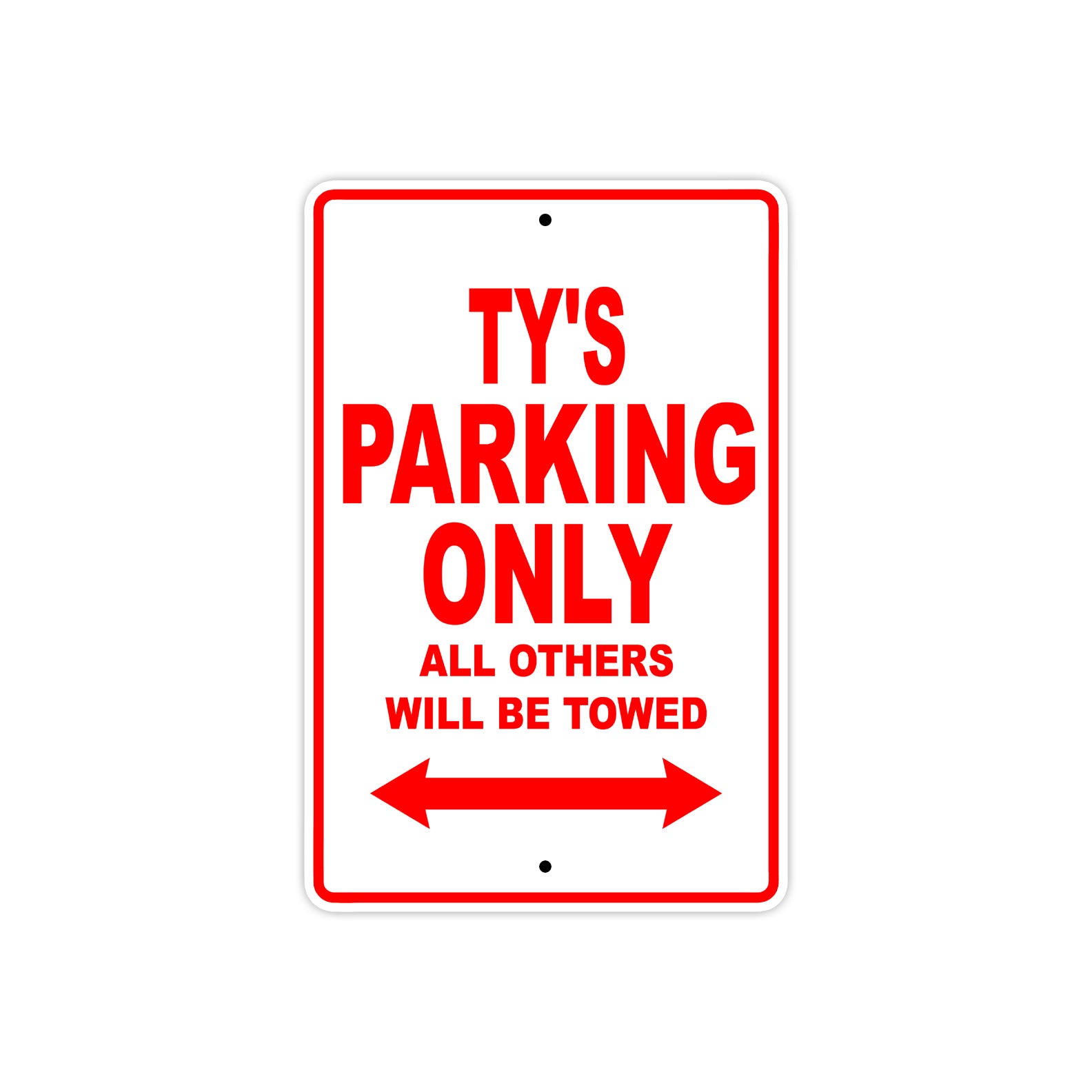 Ty's Name Parking Only All Others Will Be Towed Metal Sign Plate