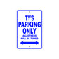 Ty's Name Parking Only All Others Will Be Towed Sign