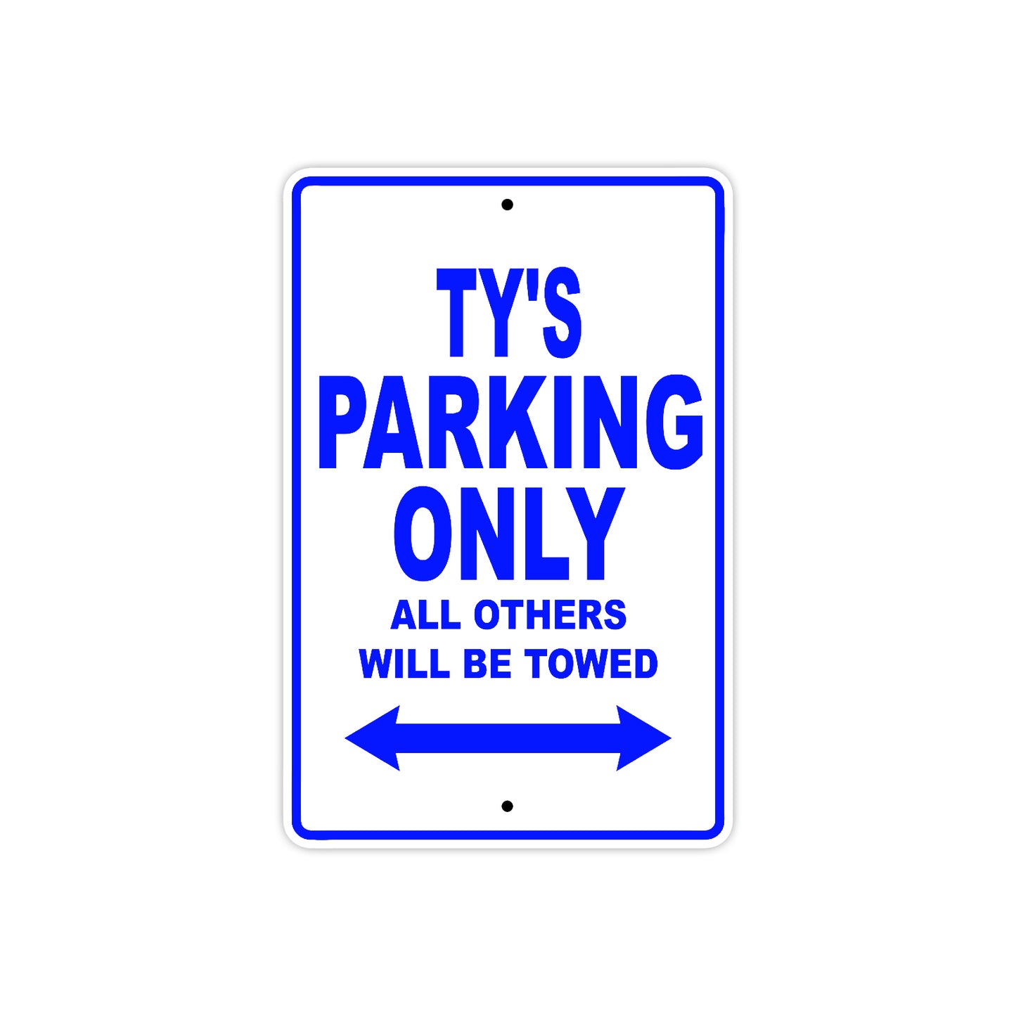 Ty's Name Parking Only All Others Will Be Towed Sign