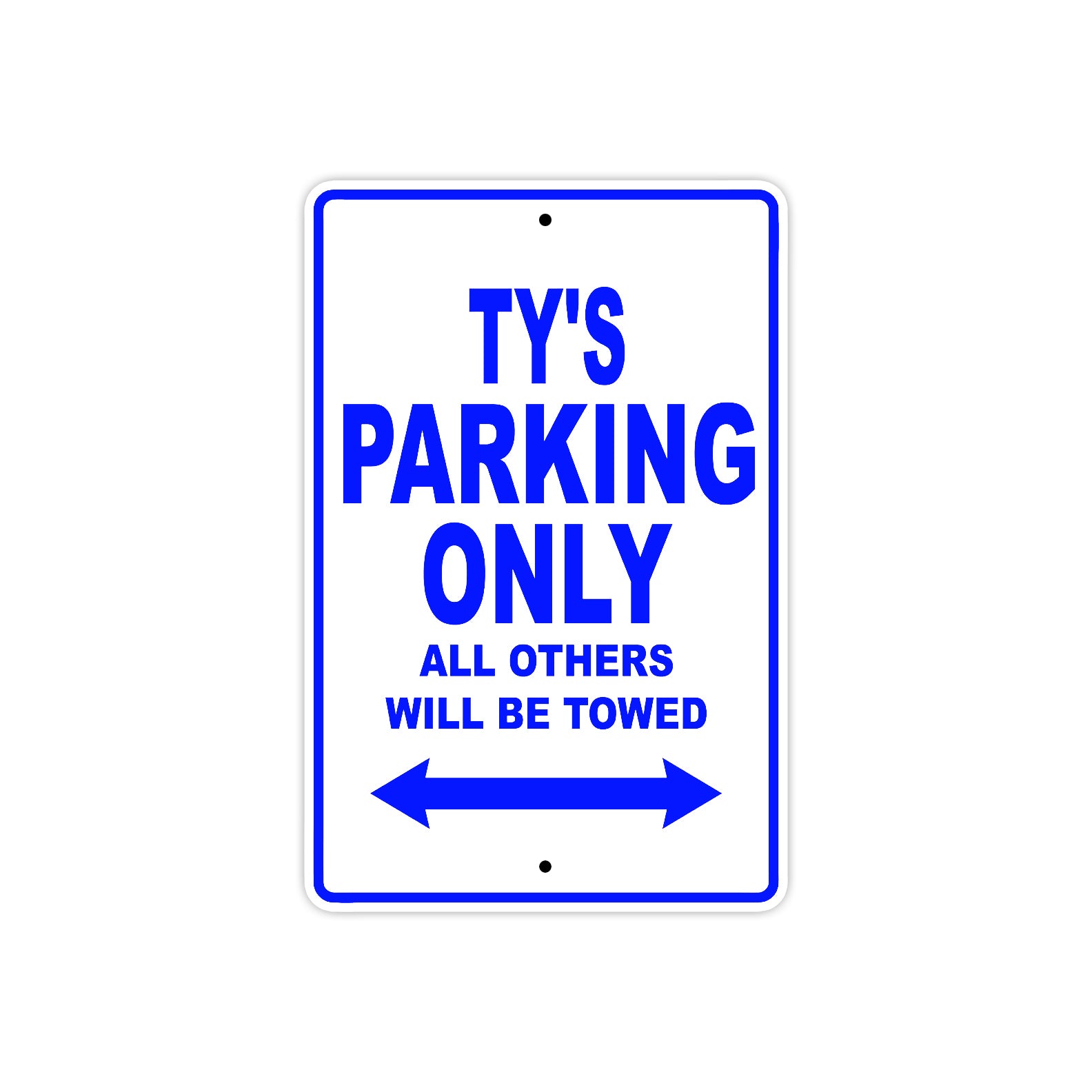 Ty's Name Parking Only All Others Will Be Towed Sign