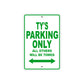Ty's Name Parking Only All Others Will Be Towed Sign Plate