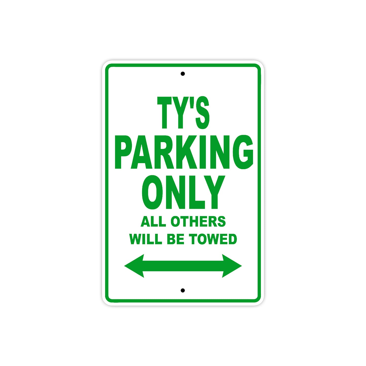 Ty's Name Parking Only All Others Will Be Towed Sign Plate