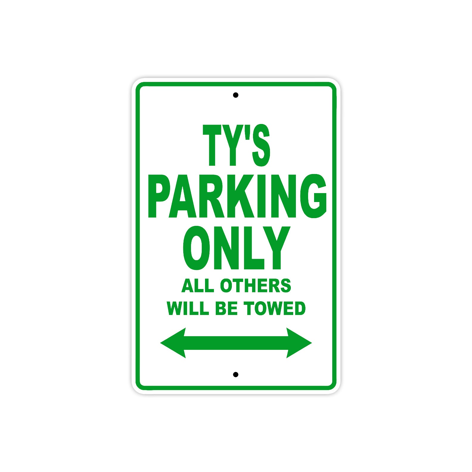 Ty's Name Parking Only All Others Will Be Towed Sign Plate