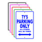 Ty's Name Parking Only All Others Will Be Towed Signs