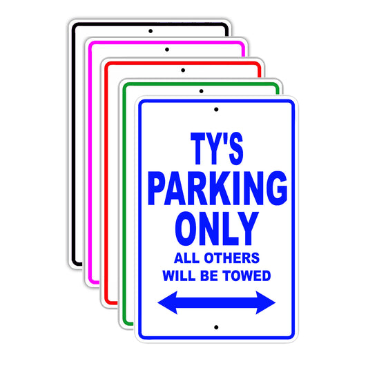 Ty's Name Parking Only All Others Will Be Towed Signs