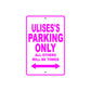 Ulise's Name Parking Only All Others Will Be Towed Metal Sign  