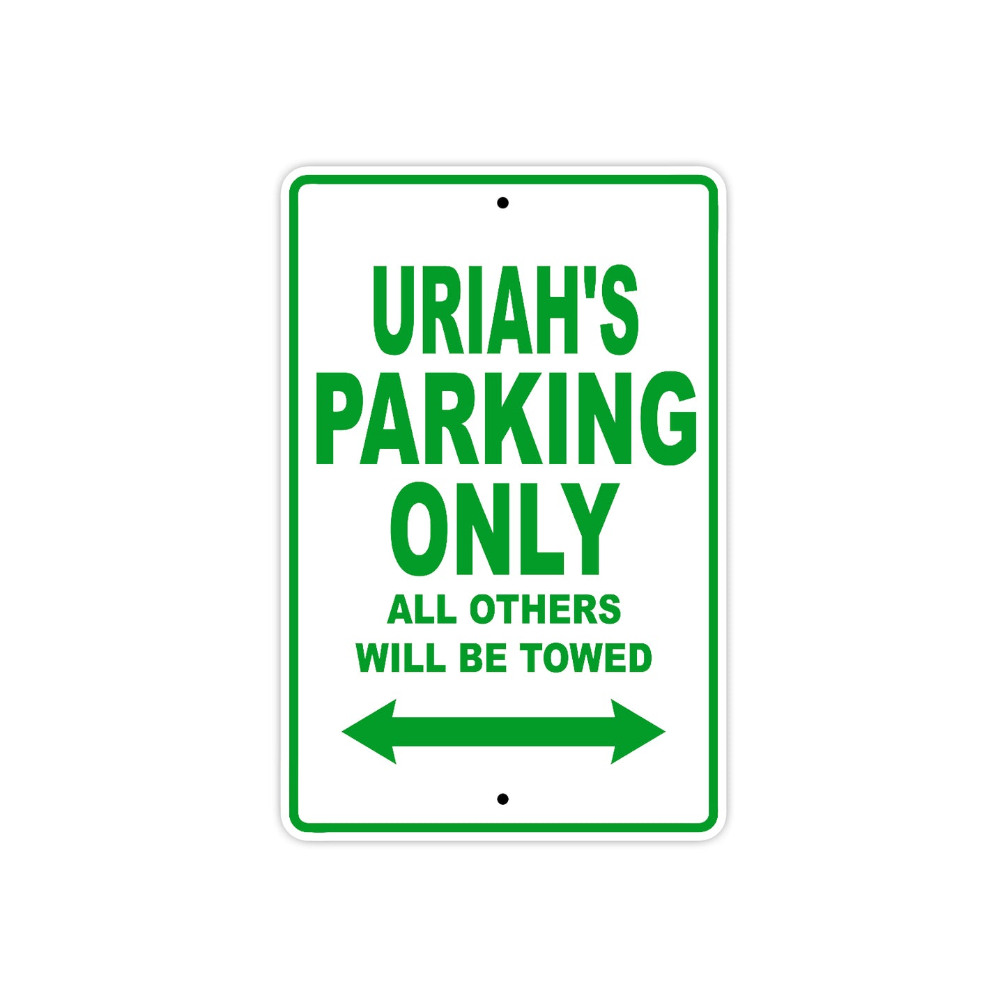 Uriah's Name Parking Only All Others Will Be Towed Sign Plate