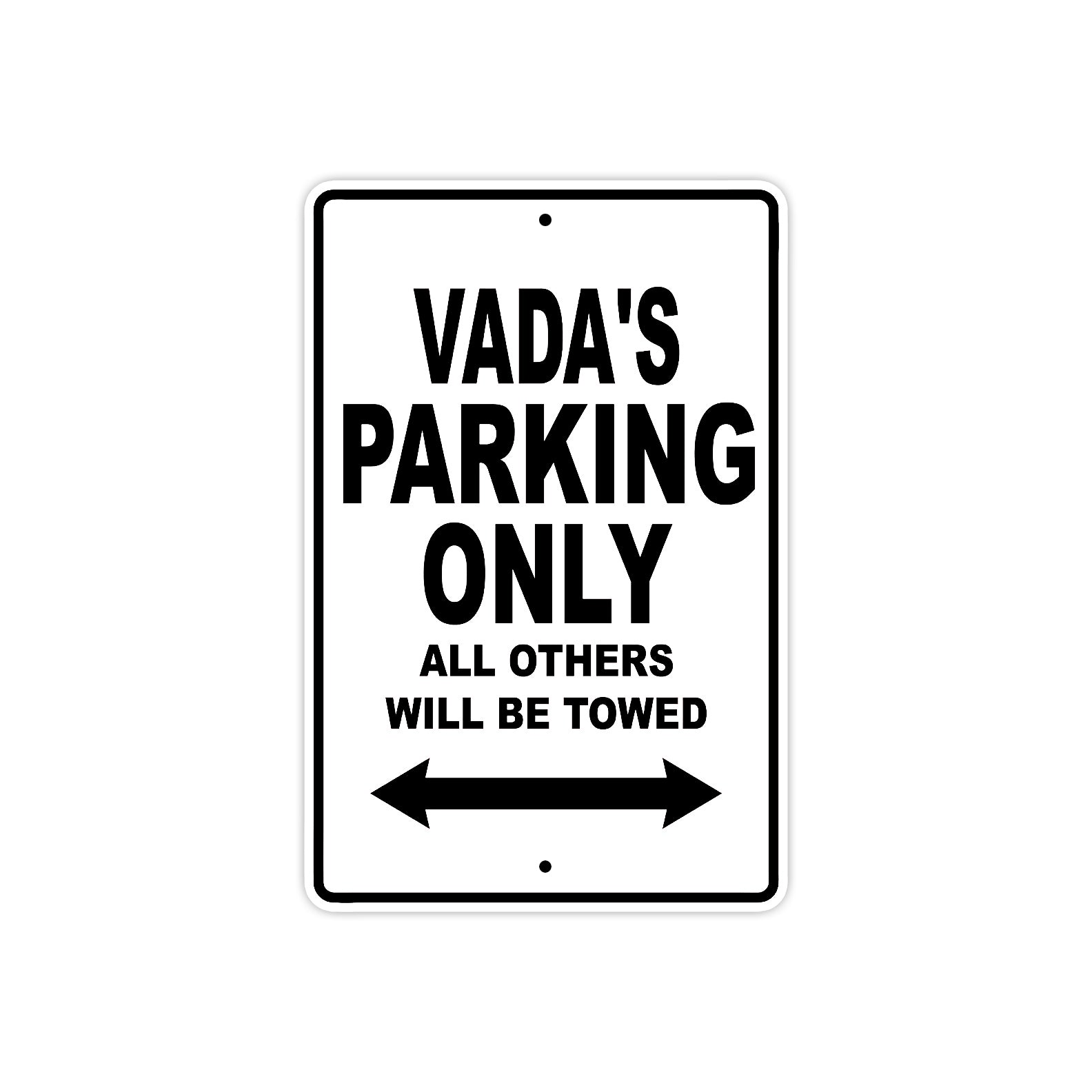 Vada's Name Parking Only All Others Will Be Towed Aluminum Sign