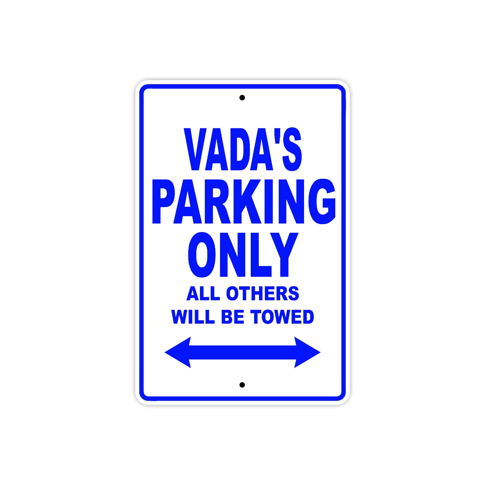 Vada's Name Parking Only All Others Will Be Towed Metal Sign