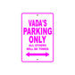 Vada's Name Parking Only All Others Will Be Towed Sign